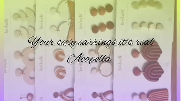 HD Your sexy earrings Acapella ống lớn